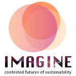 Imagine: contested futures of sustainability.